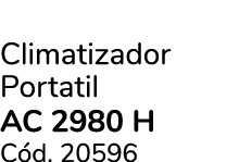 Climatizador Portatil AC 2980 H C d. 20596