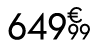 649 € 99