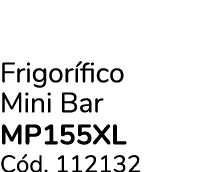 Frigor fico Mini Bar MP155XL C d. 112132
