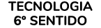 TECNOLOGIA 6º SENTIDO