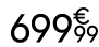 699 € 99