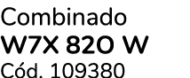 Combinado W7X 82O W C d. 109380