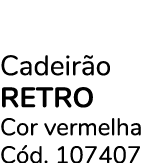 Cadeir o retro Cor vermelha C d. 107407