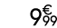 9 € 99