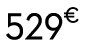 529 € 00