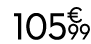 105 € 99