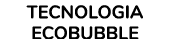 Tecnologia Ecobubble