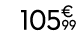 105€ 99