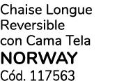 Chaise Longue Reversible con Cama Tela Norway C d. 117563
