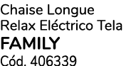 Chaise Longue Relax El ctrico Tela family C d. 406339
