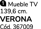￼ Mueble TV 139,6 cm. VERONA C d. 367009