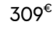 309€ 99