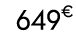 649€ 99