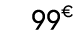 99€ 99