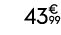 43€ 99