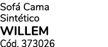 Sof Cama Sint tico WILLEM C d. 373026