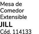 Mesa de Comedor Extensible JILL C d. 114133