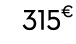 315€ 99