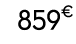 859€ 99