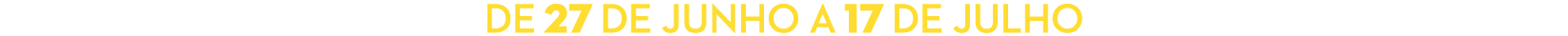 DE 27 DE JUNHO A 17 DE JULHO