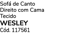 Sof de Canto Direito com Cama Tecido WESLEY C d. 117561