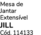 Mesa de Jantar Extens vel JILL C d. 114133