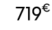 719€ 99