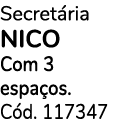 Secret ria NICO Com 3 espa os. C d. 117347