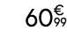 60€ 99