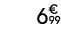 6€ 99