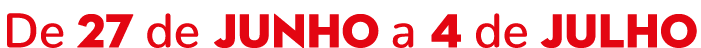 De 27 de junho a 4 de julho