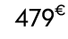 479€ 99