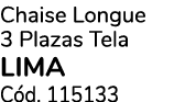 Chaise Longue 3 Plazas Tela LIMA C d. 115133
