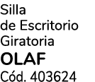 Silla de Escritorio Giratoria OLAF C d. 403624