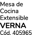 Mesa de Cocina Extensible VERNA C d. 405965