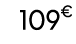 109€ 99