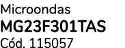 Microondas MG23F301TAS C d. 115057 