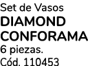 Set de Vasos diamond conforamA 6 piezas. C d. 110453