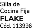 Silla de Cocina Fija FLAKE C d. 113996