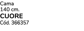 Cama 140 cm. cuore C d. 366357