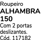 Roupeiro ALHAMBRA 150 Com 2 portas deslizantes. C d. 117182