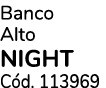Banco Alto NIGHT C d. 113969