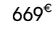 669€ 99