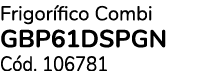 Frigor fico Combi GBP61DSPGN C d. 106781