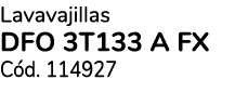 Lavavajillas DFO 3T133 A FX C d. 114927