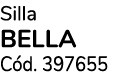 Silla BELLA C d. 397655