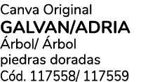 Canva Original GALVAN/adria rbol/  rbol piedras doradas C d. 117558/ 117559