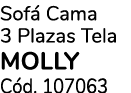 Sof Cama 3 Plazas Tela molly C d. 107063