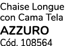 Chaise Longue con Cama Tela Azzuro C d. 108564