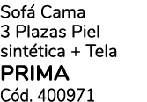 Sof Cama 3 Plazas Piel sint tica + Tela prima C d. 400971